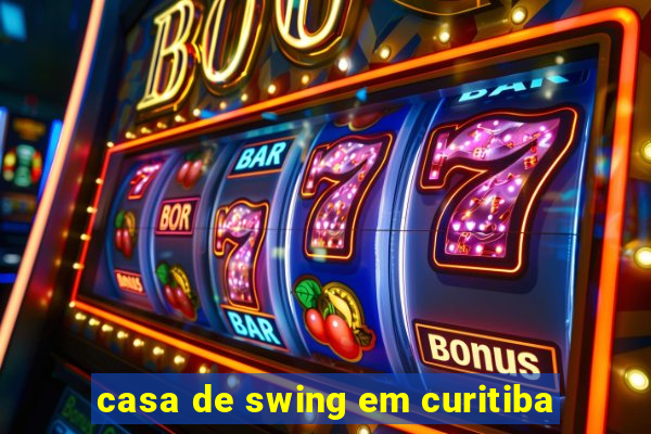 casa de swing em curitiba